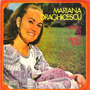 Mariana Drăghicescu - Cine-o Zis La Cîntec Frate download flac