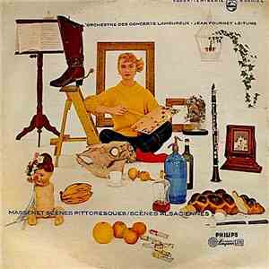 Massenet, L'Orchestre Des Concerts Lamoureux, Jean Fournet - Scènes Pittoresques/Scènes Alsaciennes download flac