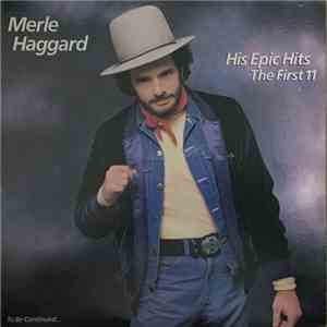 Merle Haggard - His Epic Hits - The First 11 - To Be Continued... download flac