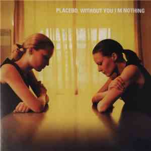 Placebo - Without You I'm Nothing download flac
