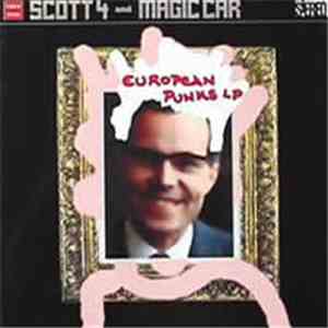 Scott 4 And Magic Car - European Punks LP download flac