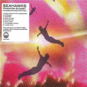 Seahawks - Phantom Sunset: Invisible Sunrise Remixed FLAC album