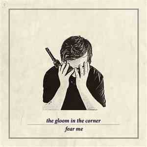 The Gloom In The Corner - Fear Me download flac