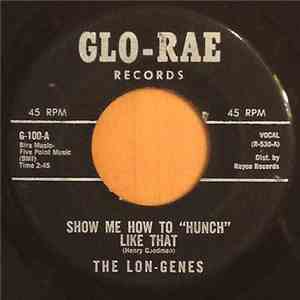 The Lon-Genes - Show Me How To "Hunch" Like That / Hunch Along With The Long Genes download flac