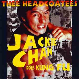 Thee Headcoatees / Thee Headcoats - Jackie Chan Does Kung Fu / The Rise And The Fall Of A Double download flac