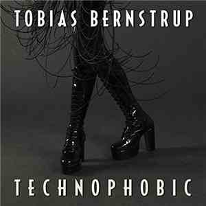 Tobias Bernstrup - Technophobic FLAC album