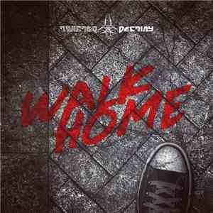 Twisted Destiny - Walk Home download flac