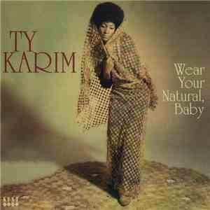 Ty Karim - Wear Your Natural, Baby download flac