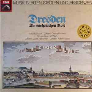 Antonio Vivaldi, Johann Georg Pisendel, Sylvius Leopold Weiss Sylvius Leopold Weiß Johann David Heinichen, Johann Adolf Hasse - Dresden - Am Sächsischen Hofe download flac