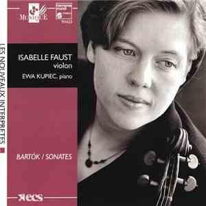 Béla Bartók, Isabelle Faust, Ewa Kupiec - Bartók - Sonates download flac