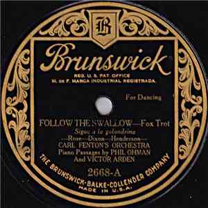 Carl Fenton's Orchestra - Follow The Swallow / Not Now, Not Yet, But Soon download flac