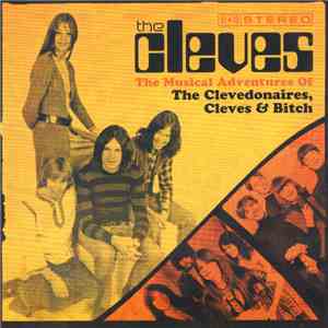 Cleves - The Musical Adventures Of The Cleves, Clevedonaires & Bitch download flac