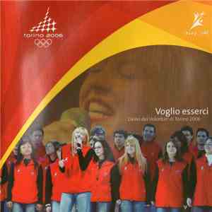 Coro Dei Volontari Di Torino 2006 - Voglio Esserci - L'Inno Dei Volontari Di Torino 2006 download flac