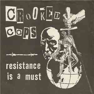 Crooked Cops - Resistance Is A Must download flac