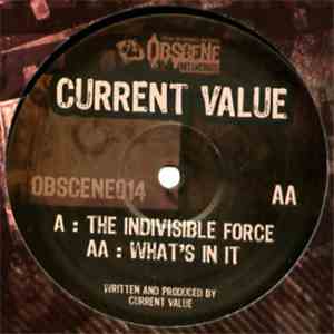 Current Value - The Indivisible Force / What's In It download flac