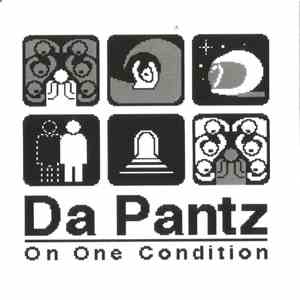 Da Pantz - On One Condition download flac