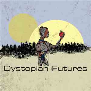 Dystopian Futures - Dystopian Futures download flac