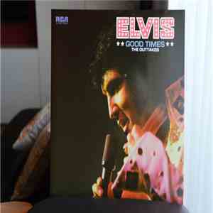 Elvis Presley - Good Times The Outtakes download flac