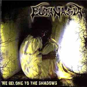 Eutanasia - We Belong To The Shadows download flac