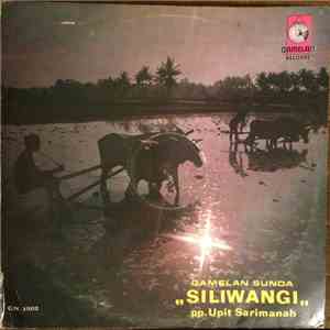 Gamelan Sunda Siliwangi, Upit Sarimanah - Gamelan Sunda Siliwangi download flac