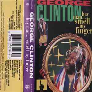 George Clinton - Hey Man... Smell My Finger download flac