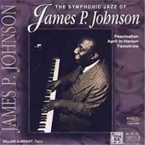 James P. Johnson, William Albright - The Symphonic Jazz Of James P. Johnson download flac