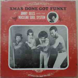 Jimmy Jules & The Nuclear Soul System With Jackie Spencer - Xmas Done Got Funky download flac