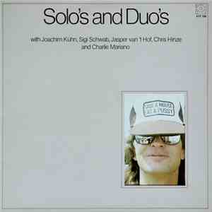 Joachim Kühn, Sigi Schwab, Jasper Van't Hof, Chris Hinze And Charlie Mariano - Solo's And Duo's download flac