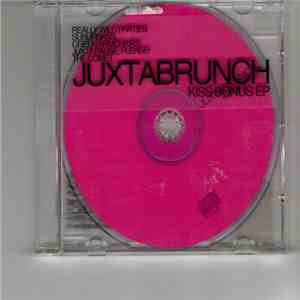 JuxtaBrunch - Kiss Bonus Ep FLAC album