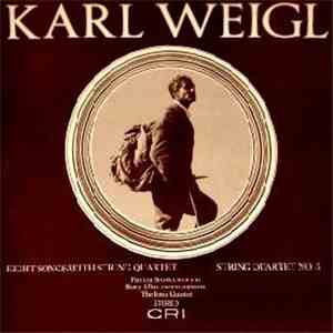 Karl Weigl - Patricia Brooks, Betty Allen, The Iowa String Quartet - Eight Songs With String Quartet / String Quartet No. 5 download flac