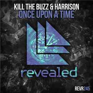 Kill The Buzz & Harrison - Once Upon A Time download flac