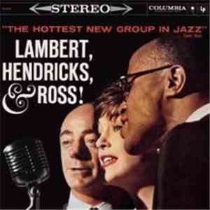 Lambert, Hendricks & Ross - The Hottest New Group In Jazz download flac