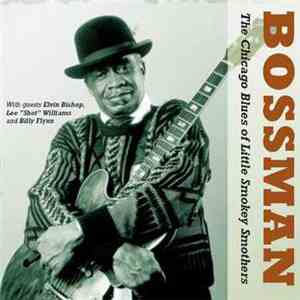 Little Smokey Smothers - Bossman - The Chicago Blues Of Little Smokey Smothers download flac