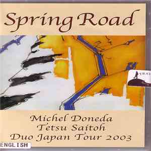 Michel Doneda, Tetsu Saitoh - Spring Road - Duo Japan Tour 2003 download flac