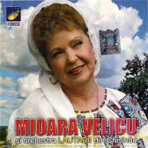Mioara Velicu - Ce-ar Fi Lumea Fără Cântec FLAC album