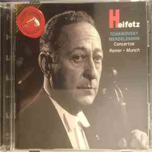 Pyotr Ilyich Tchaikovsky, Felix Mendelssohn-Bartholdy, Jascha Heifetz, Fritz Reiner, Charles Munch - Tchaikovsky & Mendelssohn Concertos - Heifetz download flac