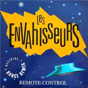Remote Control - Les Envahisseurs (Official Dance Remix) download flac