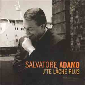 Salvatore Adamo - J'te Lâche Plus download flac