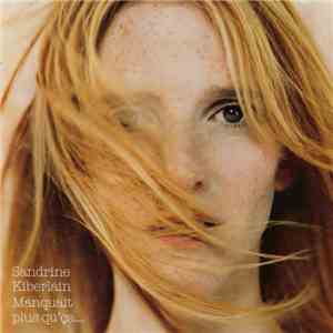 Sandrine Kiberlain - Manquait Plus Qu'Ça… download flac