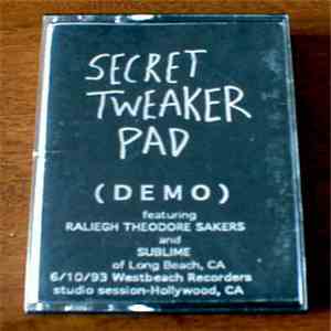 Sublime  Featuring Raleigh Theodore Sakers - Secret Tweaker Pad (Demo) download flac