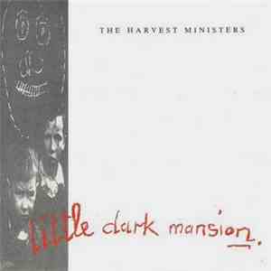 The Harvest Ministers - Little Dark Mansion download flac