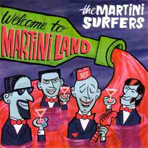 The Martini Surfers - Welcome To Martini Land download flac