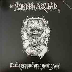The Murder Squad T.O. - On The Ground Or In Your Grave download flac