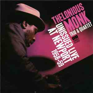 Thelonious Monk Trio & Quartet - Unissued Live At Newport 1958-59 FLAC album