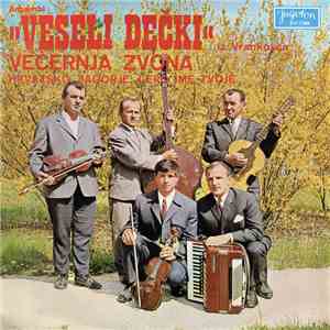 Veseli Dečki - Večernja Zvona / Hrvatsko Zagorje, Lepo Ime Tvoje download flac