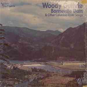 Woody Guthrie - Bonneville Dam & Other Columbia River Songs download flac