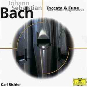 Bach, Karl Richter - Toccata & Fuge, Berühmte Orgelwerke download flac