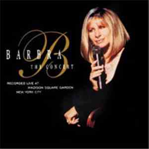 Barbra Streisand - The Concert (Recorded Live At Madison Square Garden New York City) download flac