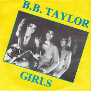 B.B. Taylor - Girls / Tell Me What Do You Feel download flac