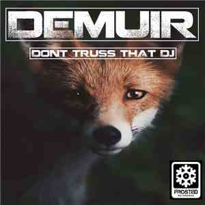 Demuir - Dont Truss That DJ FLAC album